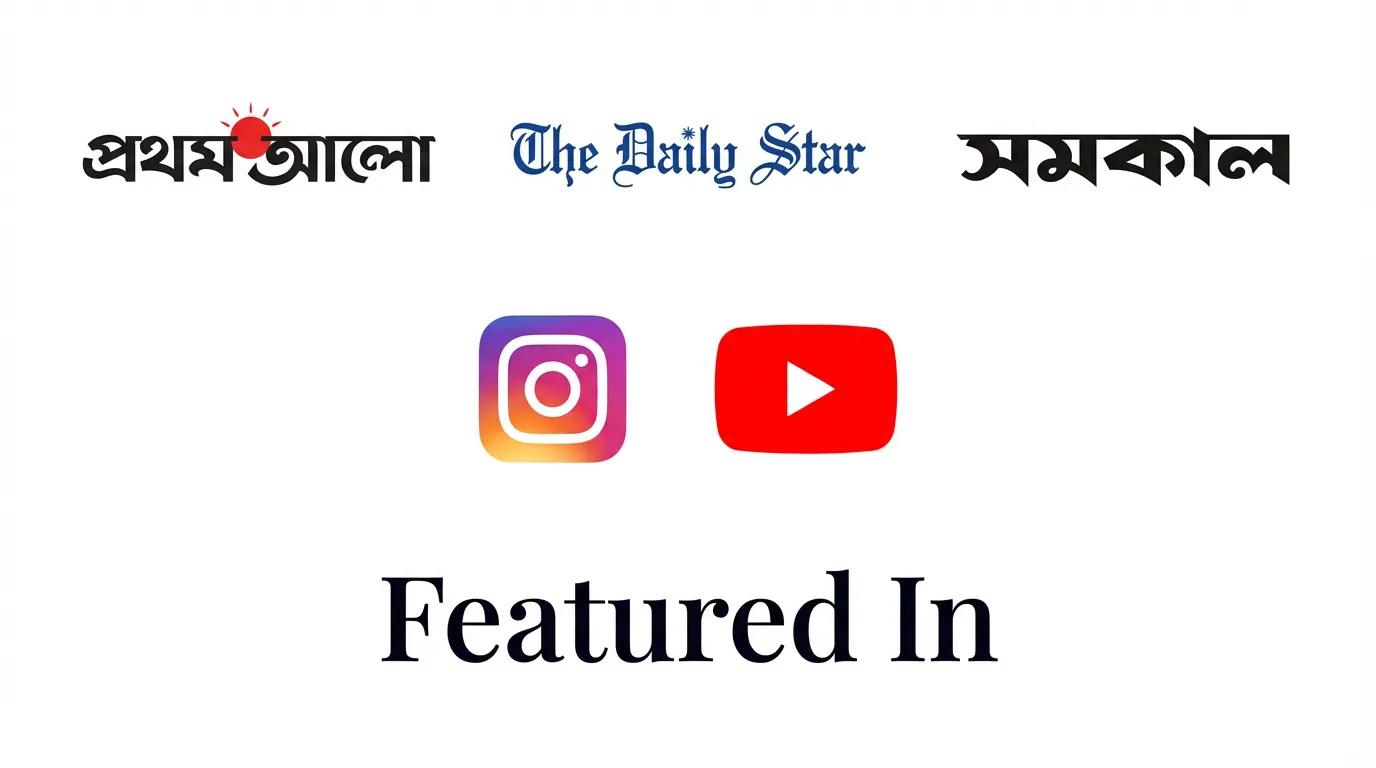 A graphic with the words "Featured In" at the bottom, and above it, logos for "Prothom Alo," "The Daily Star," "Samakal," Instagram, and YouTube.